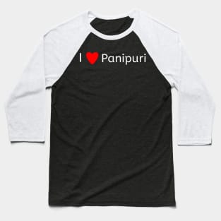 I love Panipuri Baseball T-Shirt